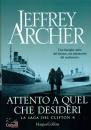 ARCHER JEFFREY, Attento a quel che desideri La saga dei Clifton 4