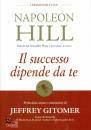 HILL NAPOLEON, Il successo dipende da te I primi scritti di Hill