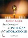 RACINE FLORIAN, Sperimentare la potenza dell