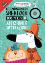 MARX J.-SWANSON K., Le indagini di Sherlock Bones  Addizioni sottrazio