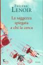 LENOIR FREDERIC, La saggezza spiegata a chi la cerca