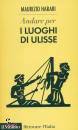 HARARI MAURIZIO, Andare per i luoghi di Ulisse