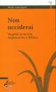 EGUEZ MARIA LUISA, Non ucciderai Vegetarianesimo, veganesimo e Bibbia