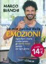 BIANCHI MARCO, La mia cucina delle emozioni