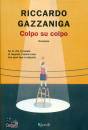 GAZZANIGA RICCARDO, Colpo su colpo