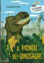 MAGDALENA, Il mondo dei dinosauri