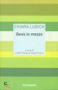 LUBICH CHIARA, Ges in mezzo