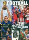 BERTOLAZZI FONSATO., Football 101 momenti magici del calcio