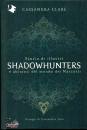 CLARE CASSANDRA, Storia di illustri shadowhunters e ...