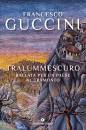 GUCCINI FRANCESCO, Tralummescuro