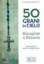 PROIETTI STEFANO, 50 grani di cielo Riscoprire il Rosario