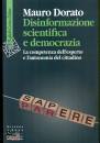 DORATO MAURO, Disinformazione scientifica e democrazia.