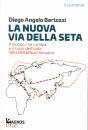 BERTOZZI DIEGO A., La nuova Via della seta