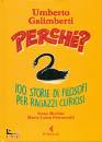 immagine di Perch? 100 storie di filosofi per ragazzi curiosi