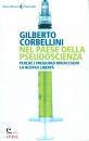 CORBELLINI GILBERTO, Nel paese della pseudoscienza