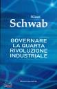 SCHWAB  KLAUS, Governare la quarta rivoluzione industriale