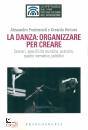 immagine di La danza, organizzare per creare