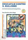 BUCCOLIERO - MAGGI, Educafilm contro il bullismo Manuale operativo ...