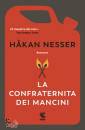 NESSER HAKAN, La confraternita dei mancini