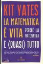 YATES KIT, La matematica  vita