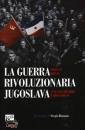 immagine di La guerra rivoluzionaria jugoslava
