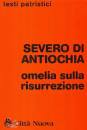 SEVERO DI ANTIOCHIA, Omelia sulla risurrezione