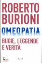 BURIONI ROBERTO, Omeopatia Bugie, leggende e verit