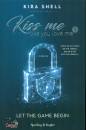 SHELL KIRA, Kiss Me Like You Love Me 1 (versione italiana)