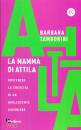 BARBARA TAMBORINI, La mamma di attila