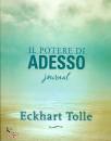 TOLLE ECKHART, Il potere di adesso journal