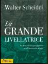 SCHEIDEL WALTER, La grande livellatrice Violenza e diseguaglianza