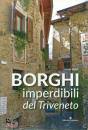 GALIFI IRENE, Borghi imperdibili del triveneto