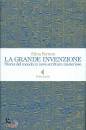 FERRARA SILVIA, La grande invenzione Storia del mondo in nove...