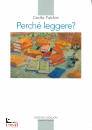 FALCHINI CICILIA, Perch leggere? Lettura e vita spirituale