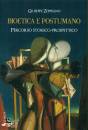 ZEPPEGNO GIUSEPPE, Bioetica e postumano Percorso storico-prospettico