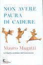 MAGATTI MAURO, Non avere paura di cadere