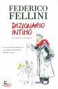 FELLINI FEDERICO, Dizionario intimo per parole e immagini