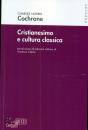 NORRIS COCHRANE C., Cristianesimo e cultura classica