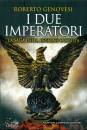 GENOVESI ROBERTO, Due imperatori La saga della legione occulta