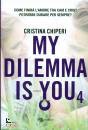 CHIPERI CRISTINA, My dilemma is you 4