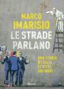 IMARISIO MARCO, Le strade parlano Storia d