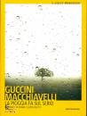 GUCCINI MACCHIAVELLI, La pioggia fa sul serio