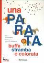 GERMANA BRUNO, Una parata buffa, stramba e colorata