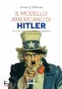 WHITMAN JAMES, Il modello americano di Hitler