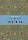 MARTONE GIORGIA, La grammatica dei profumi