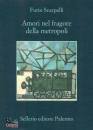 SCARPELLI FURIO, Amori nel fragore della metropoli