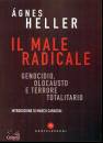 HELLER AGNES, Il male radicale
