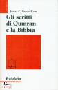 VANDERKAM JAMES C., Gli scritti di qumran e la bibbia