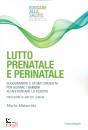 MALACRIDA MARTA, Lutto prenatale e perinatale