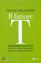 PELLEGRINI DAVIDE, Il fattore T Technology, time, trust